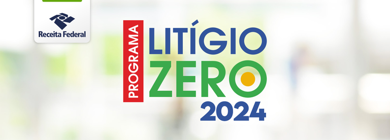 Programa Litígio Zero 2024 é prorrogado pela Receita Federal